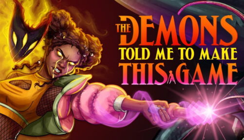 The Demons Told Me to Make This Game